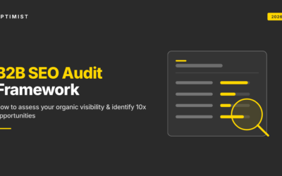 B2B SEO Audit Framework: How to Assess Your Organic Visibility & Identify 10x Opportunities